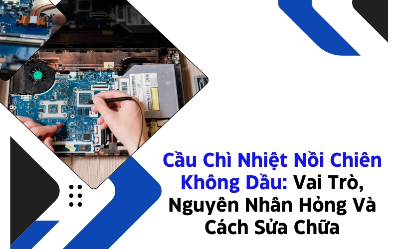 cầu chì nhiệt nồi chiên không dầu