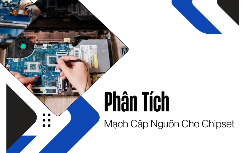 phân tích mạch cấp nguồn cho chipset