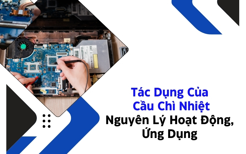 tác dụng của cầu chì nhiệt