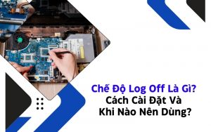 chế độ log off là gì