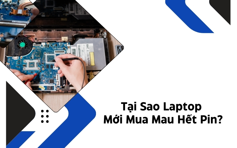 tại sao laptop mới mua mau hết pin