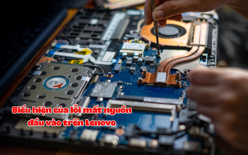biểu hiện lỗi mất nguồn lenovo