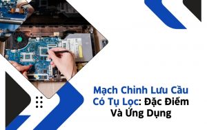 mạch chỉnh lưu cầu có tụ lọc