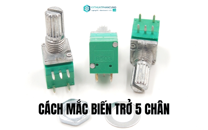 cách mắc biến trở 5 chân